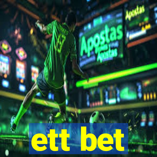 ett bet